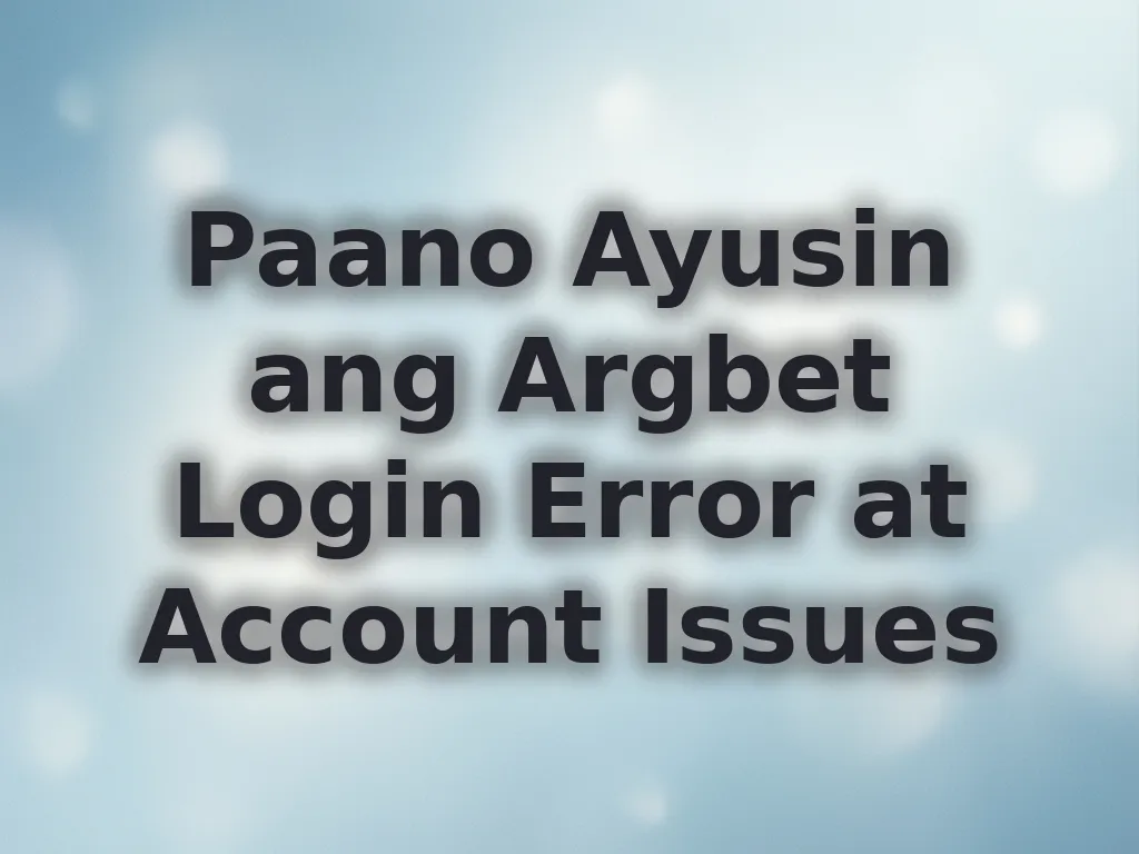 Argbet Login Solutions